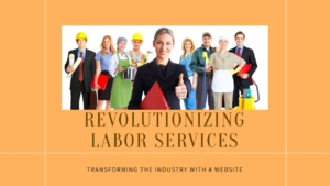 How a Website Can Transform the Labor Service Industry