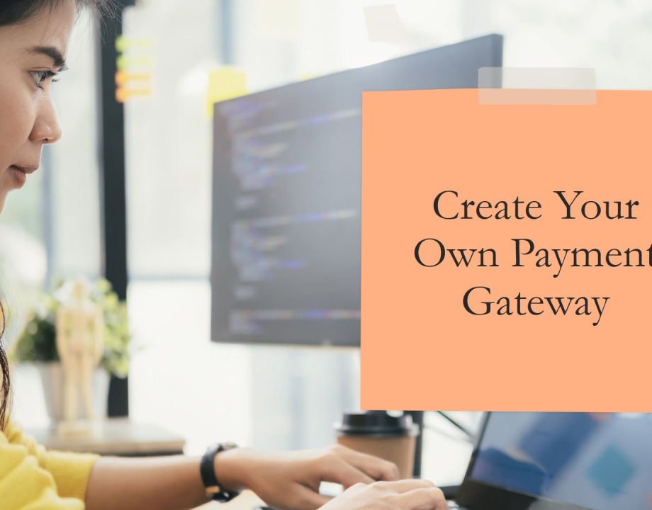 Build Your Own Payment Gateway